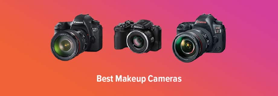 Best Makeup Cameras