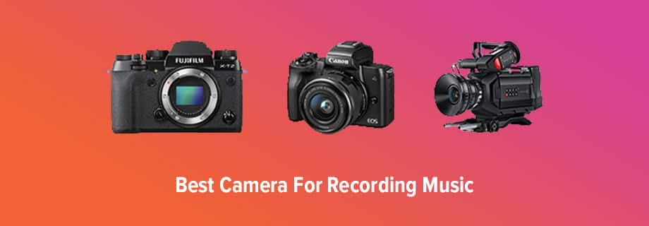 Best Cameras for Music Videos