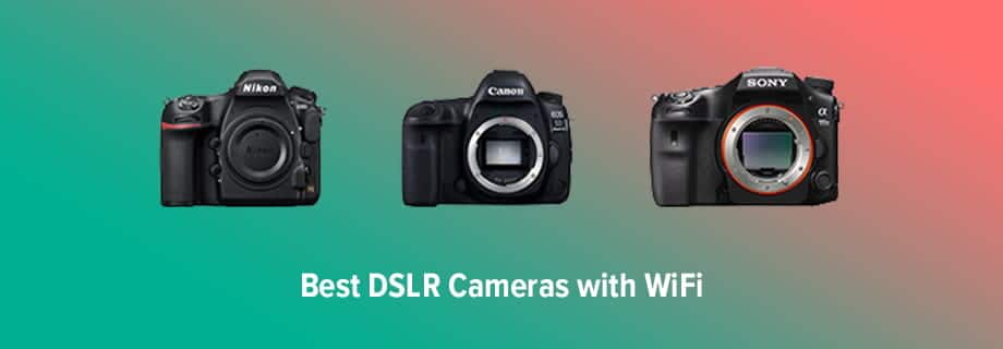 Best DSLR Camera with Wi-Fi