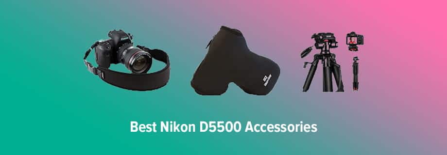 header graphic for the Best Accessories for Nikon D5500 post